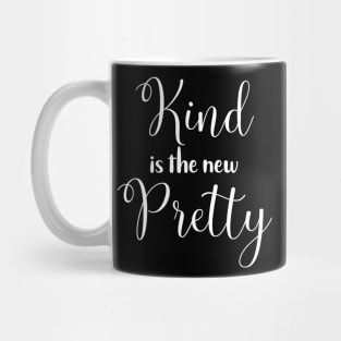 Kind is the New Pretty Mug